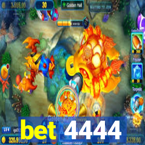 bet 4444